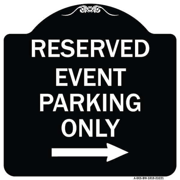 Signmission Reserved Event Parking W/ Right Arrow Heavy-Gauge Aluminum Sign, 18" x 18", BW-1818-23221 A-DES-BW-1818-23221 - main